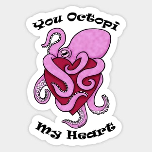 You Octopi My Heart Sticker